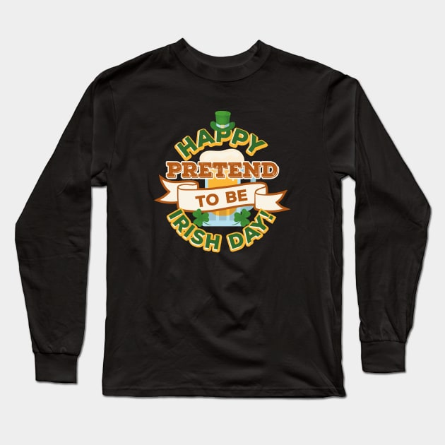 Happy Pretend To Be Irish Long Sleeve T-Shirt by Tenh